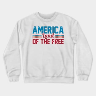 Land Of The Free 4th Of July Gift For Men Women Crewneck Sweatshirt